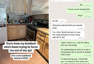 <p>HQ Trivia host and Les Miserables Broadway actor <a href="https://www.tiktok.com/@sarahpribis">Sarah Pribis</a> decided to put her cheap landlord on blast by sharing a series of her infuriating text exchanges. Covering topics like encouraging her to move out, complaining, and refusing to turn the heat on, this sorry excuse for a New York City landlord is now facing the internet's wrath.&nbsp;</p><p><br></p><p>The landlord delivers egotistical lines like "Maybe you can rent a nicer apartment," "You're the only one in the building that's complaining," and "They know they are paying really cheap rent so they don't think it's right to complain every second day." The TikTok has reached 22 million views, and Pribis has even released <a href="https://www.tiktok.com/@sarahpribis/video/7304832014685850911">a part two</a>, where she answers questions, shows off a suspicious security camera, and reveals that she is paying $2,472 a month in rent. That doesn't sound like "cheap rent," worthy of not turning the heat on to me.&nbsp;</p><p><br></p><p>"So nice of him to leave you a text trail like that," cmarie90232 commented. "Turning the heat on/off whenever he feels like it is so inhumane," Socratesha B. agreed. Unfortunately, this isn't the first <a href="https://www.ebaumsworld.com/videos/the-landlord-comes-with-the-property-tiktok-tales-of-rental-horror-stories/87392972/">bad landlord in New York City</a>, and he won't be the last. But thanks to rent stabilization, Sarah doesn't have to move anywhere if she doesn't want to.&nbsp;</p>