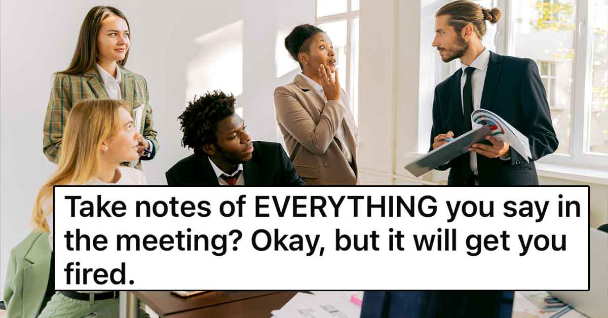 Aggressive Boss Forces Employee to Take Notes of Everything She Says in a Meeting; the Employee Complies and it Gets the Boss Fired