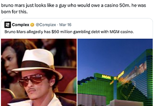 <p dir="ltr">For just a couple of streams a day, you can help Bruno Mars pay off his astronomical gambling debts.&nbsp;</p><p data-empty="true"><br></p><p dir="ltr">Over the weekend, news reports came out alleging that Bruno Mars owed MGM Casino over $50 million in gambling debts. The artist has had a residency with MGM since 2016, most recently doing a show as SIlk Sonic, his '70s RnB collaboration with Anderson Paak. Mars possibly took the 70s theme a bit too far, landing himself in “murderable” amounts of debt. The news took Twitter by storm with many trying to figure out ways the cool dancing man could get away with this with all his limbs intact.&nbsp;</p>