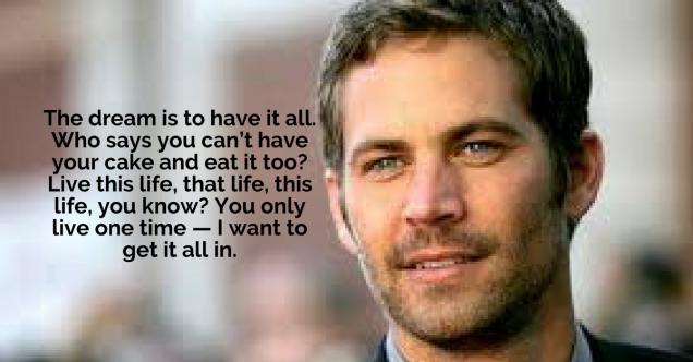 10 Paul Walker Quotes which can help you to lead a stunning life.