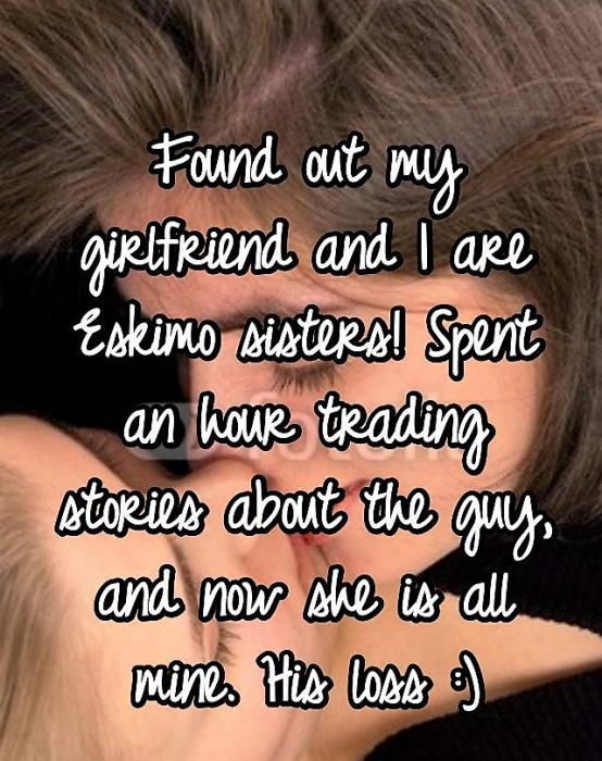 22 Eskimo Sisters Confess: What It's Really Like-