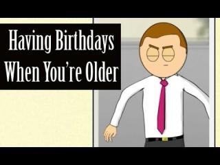 Having Birthdays when You're Older