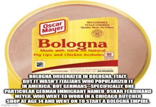 Ever wonder WHY your bologna has a first name?