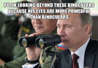 Maybe, somewhere out there Putin is looking at you...