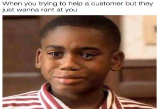 Things people who have to deal with customers at their work can relate to.